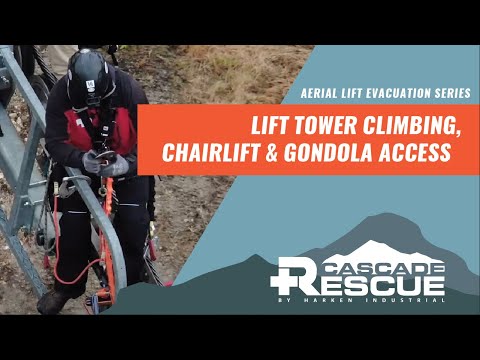 Cascade Rescue Aerial Lift Evacuation Series: Lift Tower Climbing, Chairlift &amp; Gondola Access
