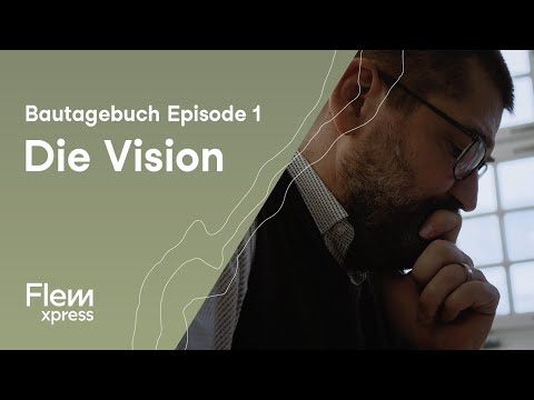 Die Vision | Flem Xpress Bautagebuch | Episode 01