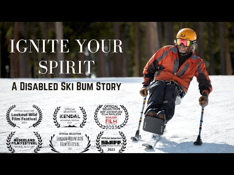 Ignite Your Spirit - A Disabled Ski Bum Story