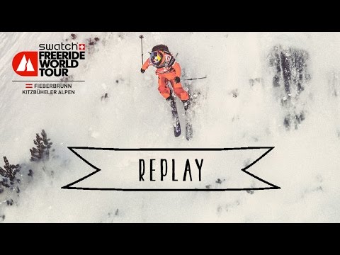 Replay - Fieberbrunn Kitzbüheler Alpen - Swatch Freeride World Tour 2016