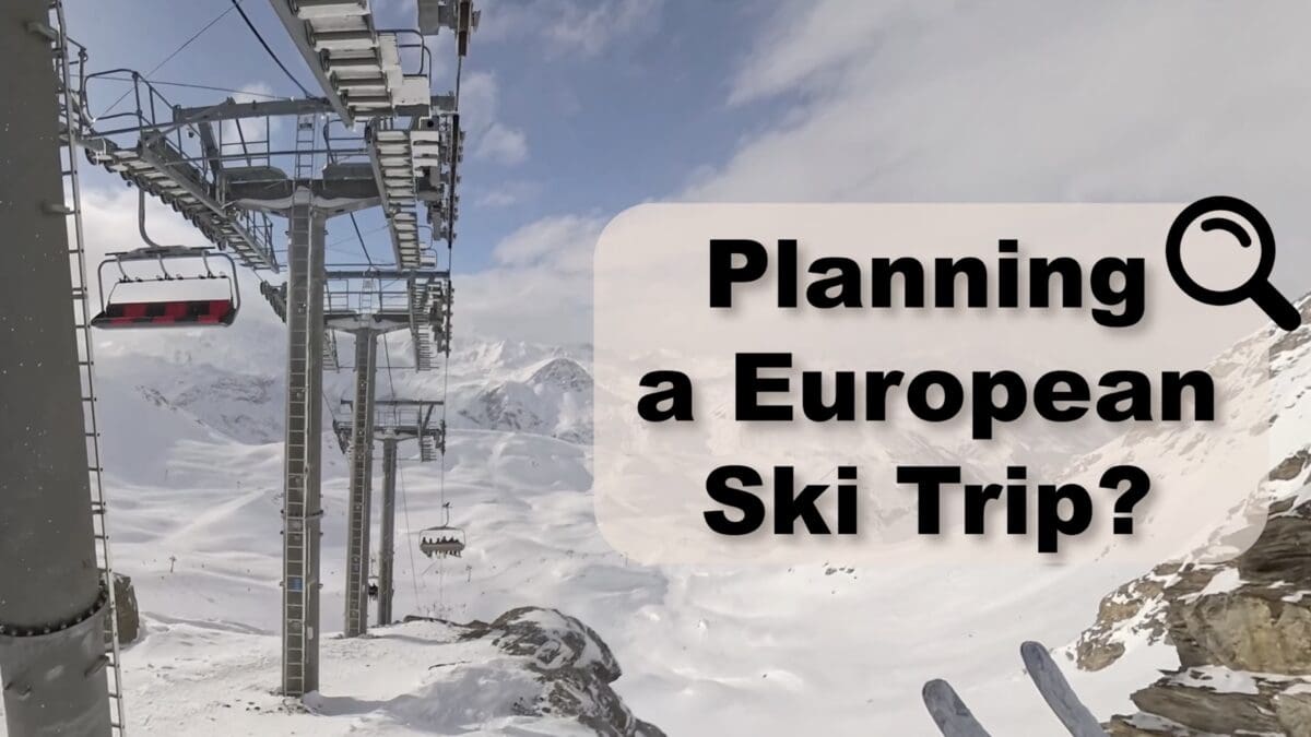 Tips for planning a European ski trip.