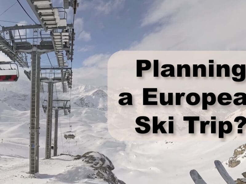 Tips for planning a European ski trip.